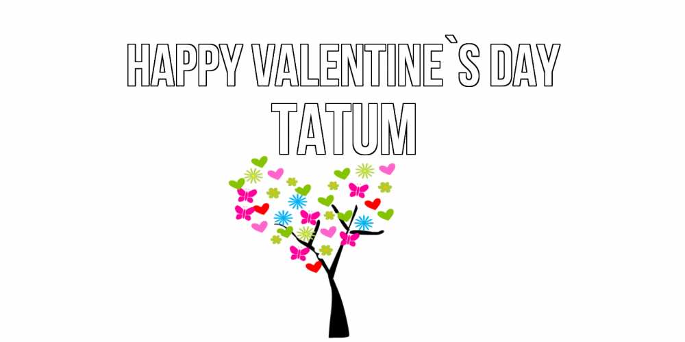 Greetings card с именем, Tatum Happy Valentine`s Day дерево из бабочке и сердечек Greetings with text for free download 